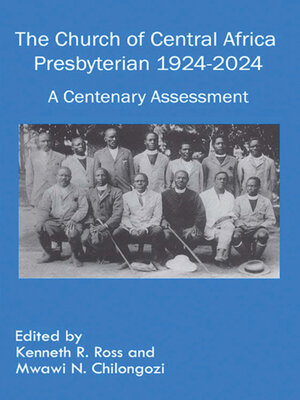 cover image of The Church of Central Africa Presbyterian 1924-2024